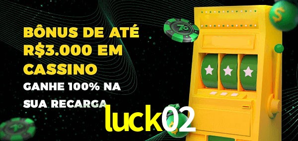 luck02 melhor bônus de depósito